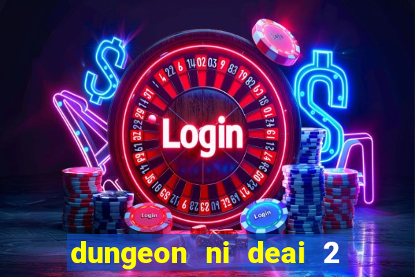 dungeon ni deai 2 temporada dublado data de lan amento