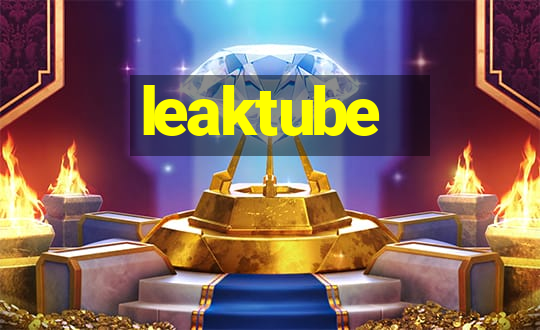 leaktube