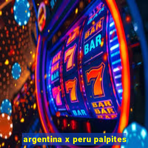 argentina x peru palpites