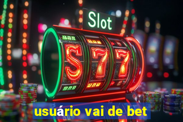 usuário vai de bet