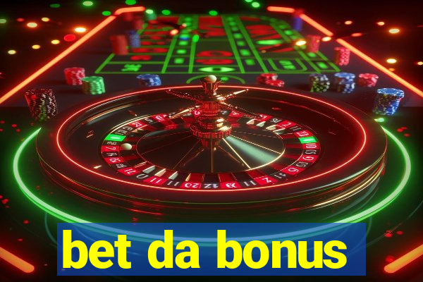 bet da bonus