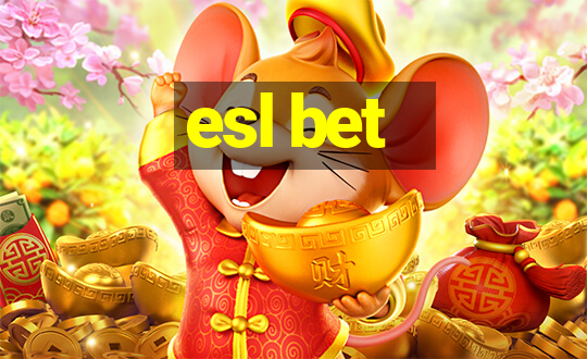 esl bet