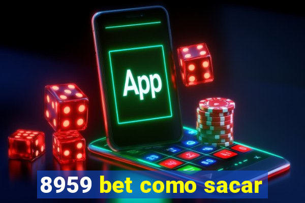 8959 bet como sacar