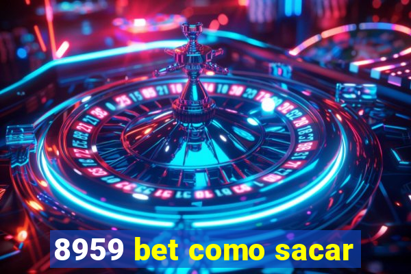 8959 bet como sacar