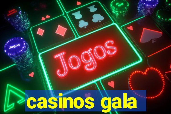 casinos gala