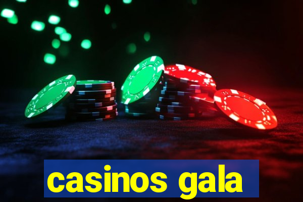 casinos gala