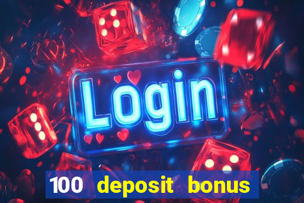 100 deposit bonus uk all british casino