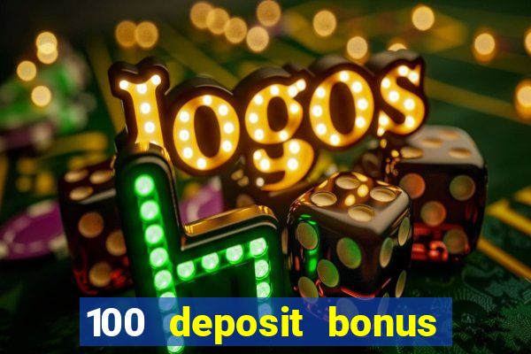 100 deposit bonus uk all british casino