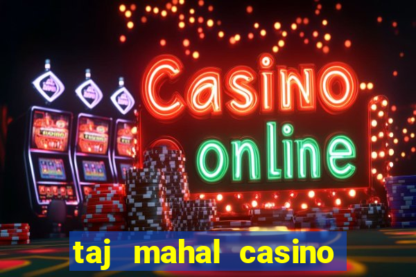 taj mahal casino hotel atlantic city