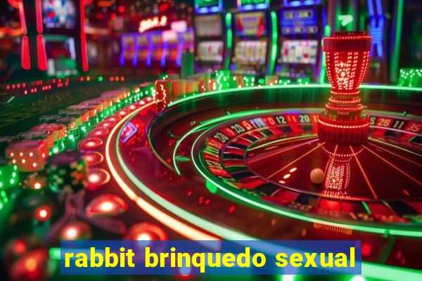 rabbit brinquedo sexual