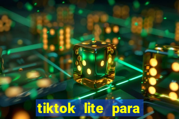 tiktok lite para ganhar dinheiro