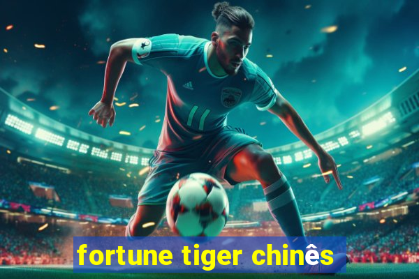 fortune tiger chinês