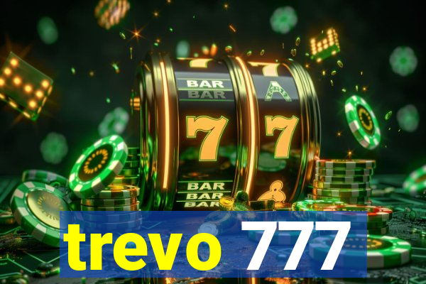 trevo 777