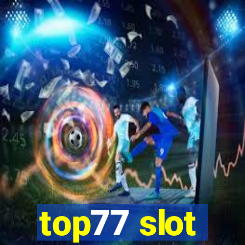 top77 slot