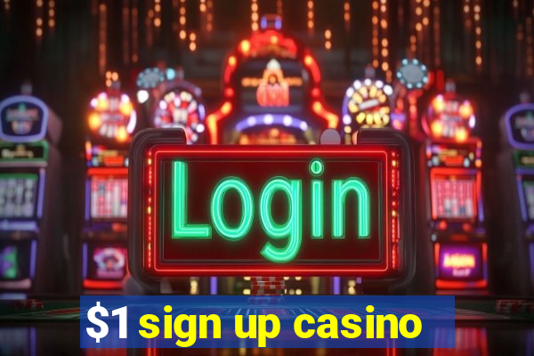 $1 sign up casino