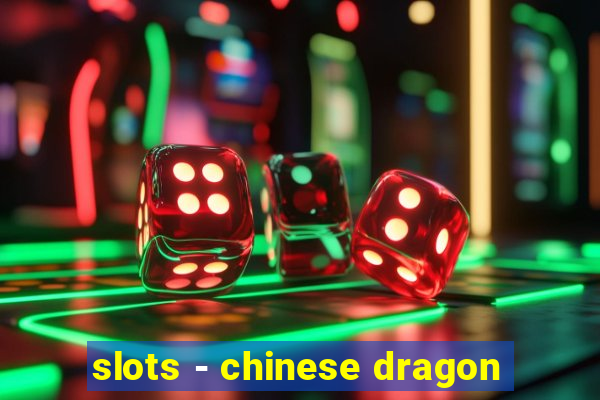 slots - chinese dragon