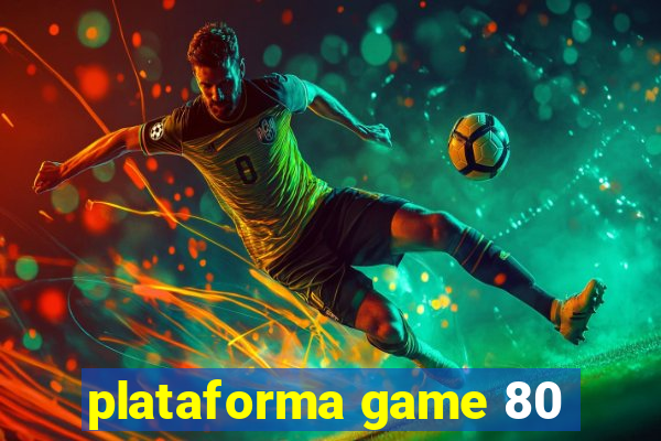 plataforma game 80