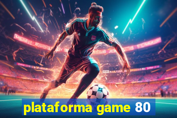 plataforma game 80