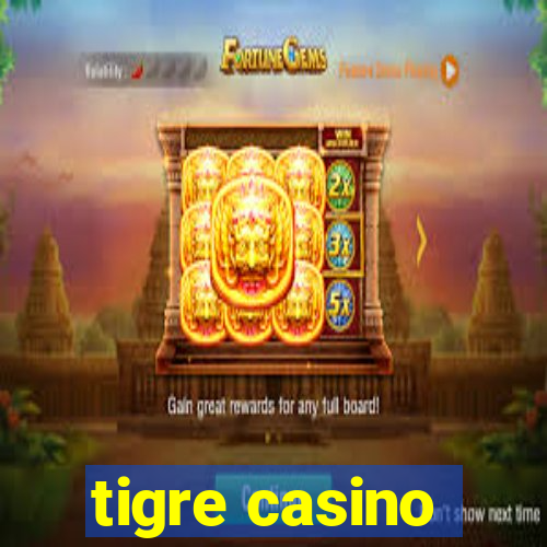 tigre casino