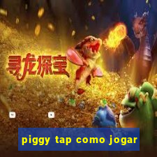 piggy tap como jogar