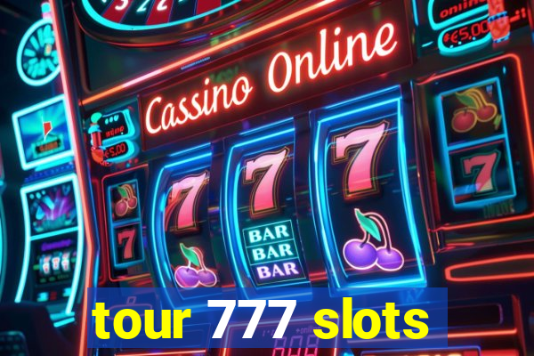 tour 777 slots