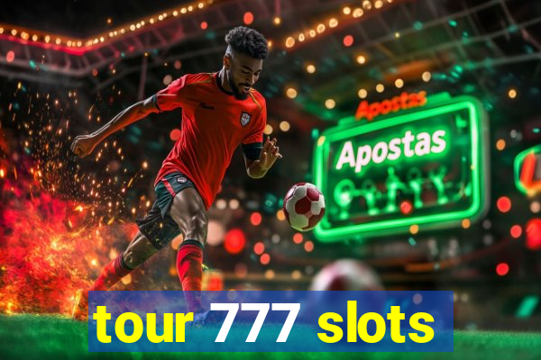 tour 777 slots