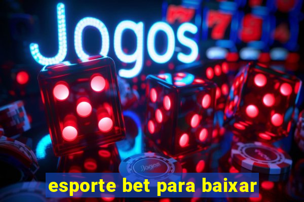 esporte bet para baixar