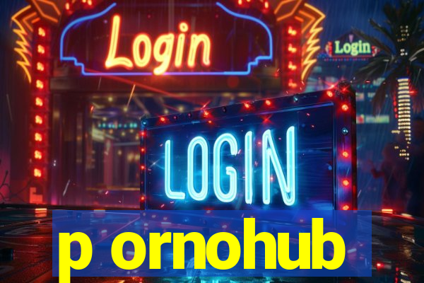 p ornohub