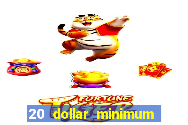 20 dollar minimum deposit casino for us