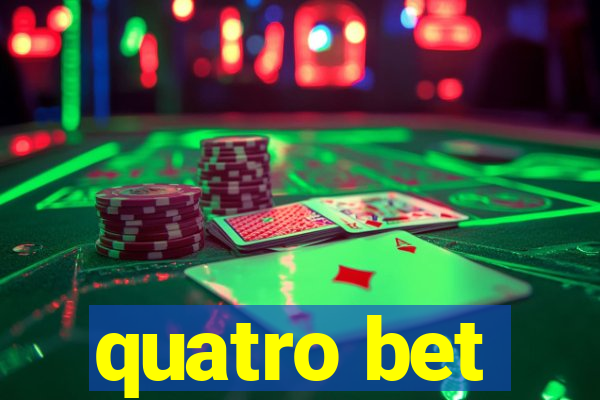 quatro bet