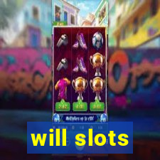 will slots