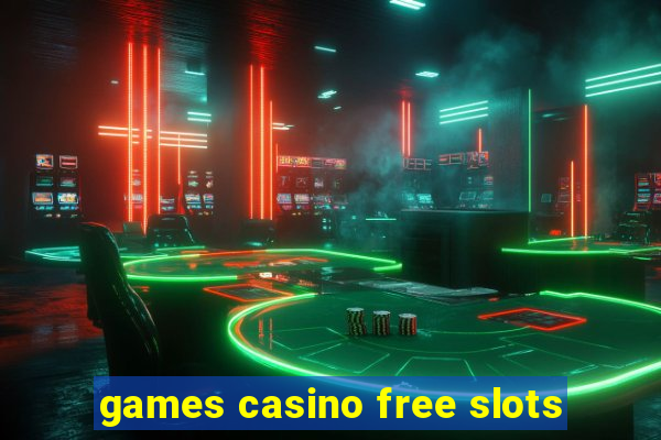 games casino free slots