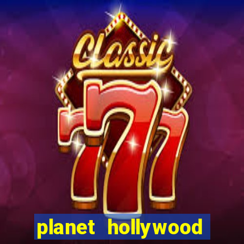 planet hollywood casino in las vegas