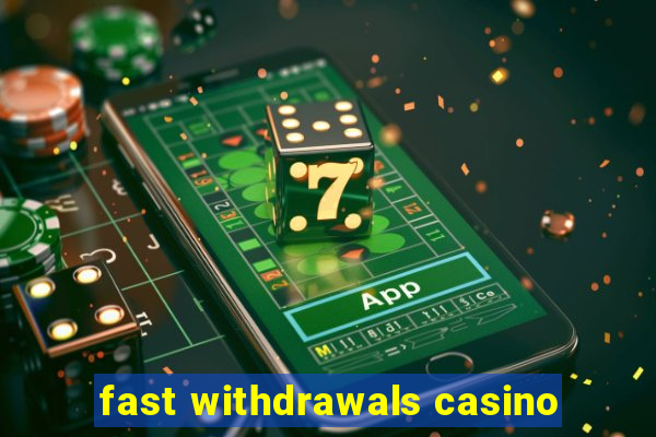 fast withdrawals casino