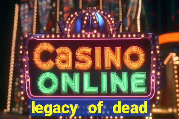 legacy of dead slot analizi