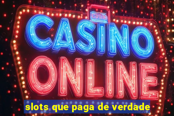 slots que paga de verdade