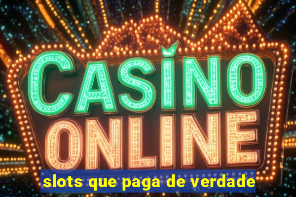 slots que paga de verdade