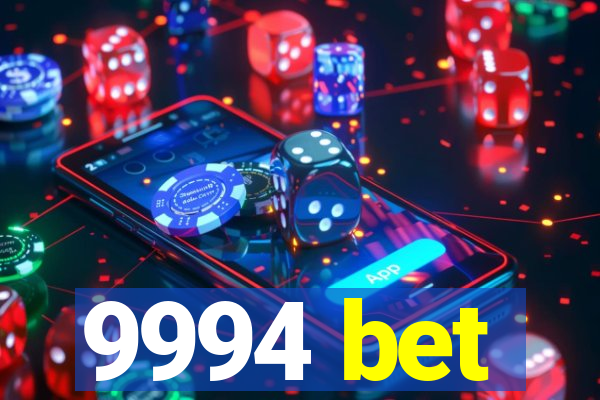 9994 bet