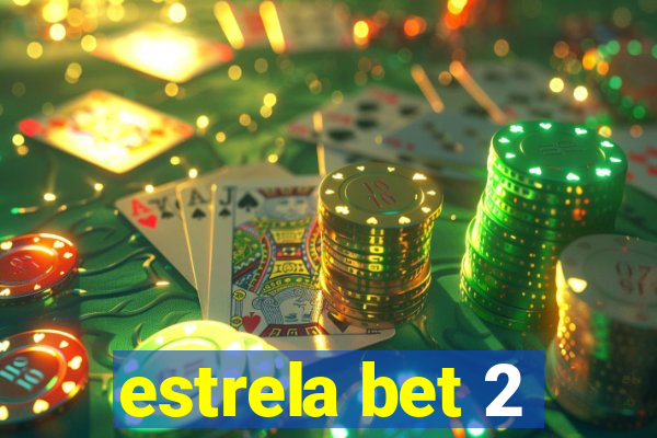 estrela bet 2