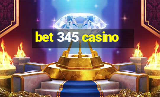 bet 345 casino