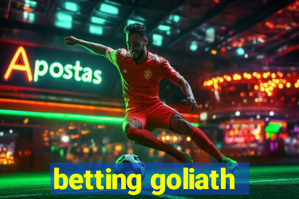 betting goliath