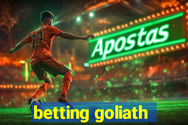 betting goliath