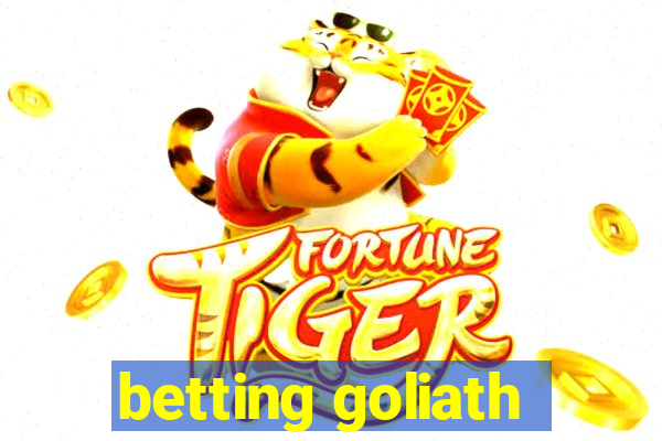 betting goliath