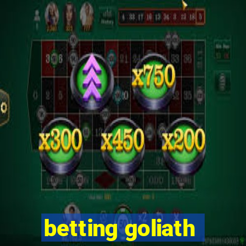 betting goliath