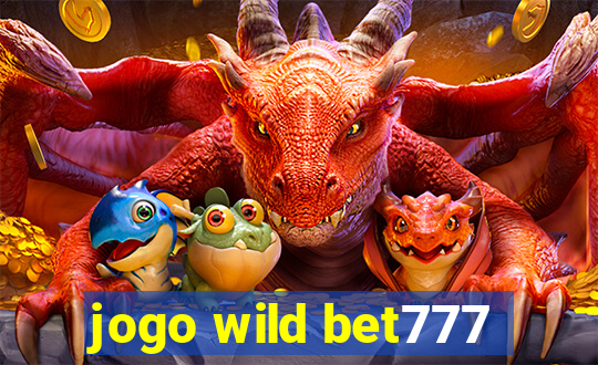 jogo wild bet777