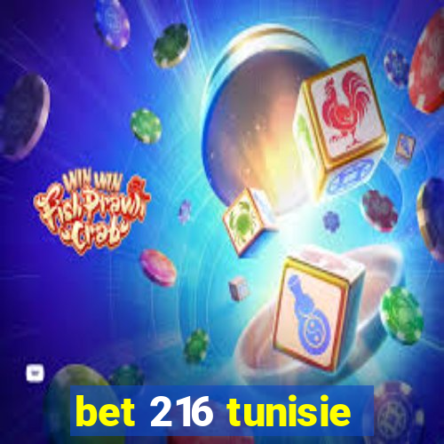 bet 216 tunisie