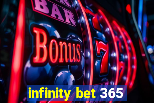 infinity bet 365