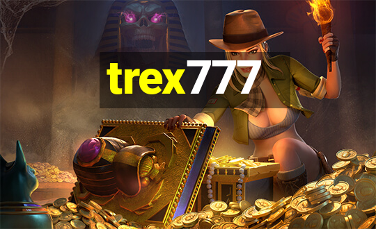 trex777