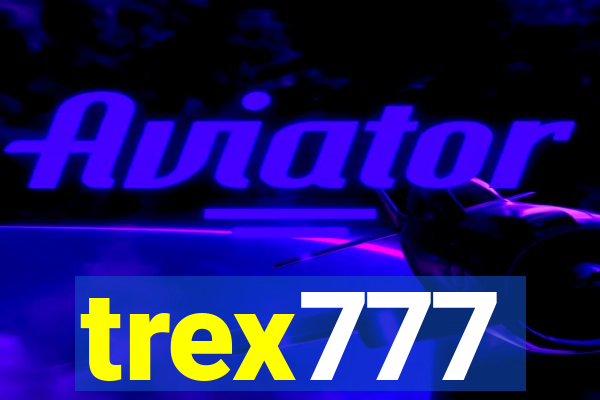 trex777