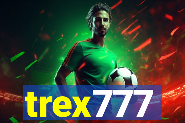 trex777